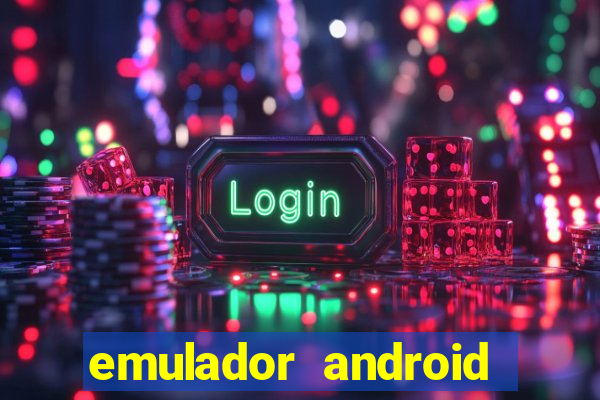 emulador android para pc fraco